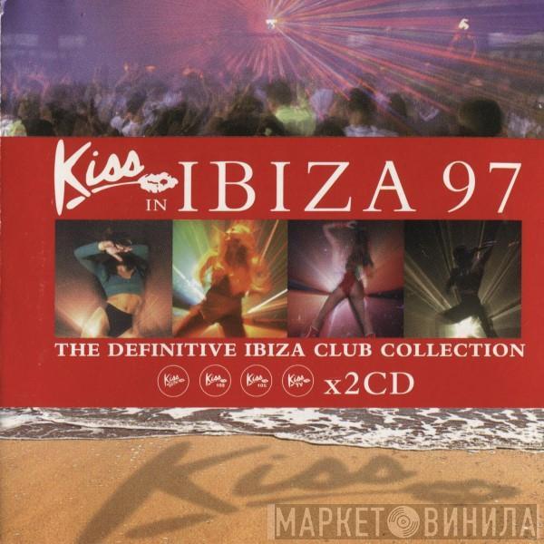  - Kiss In Ibiza 97