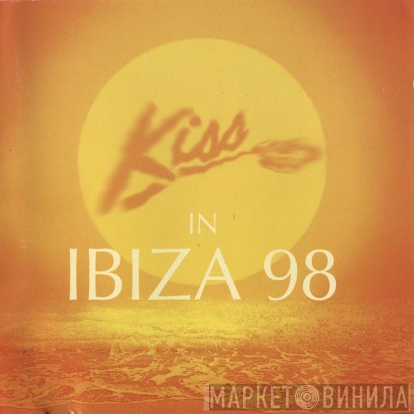  - Kiss In Ibiza 98