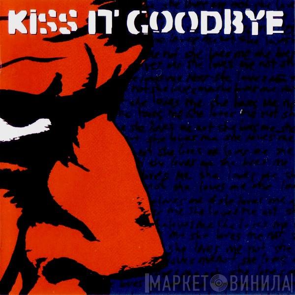 Kiss It Goodbye - She Loves Me, She Loves Me Not...