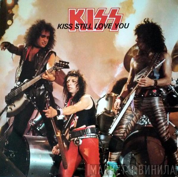  Kiss  - Kiss Still Love You