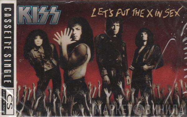 Kiss - Let's Put The X In Sex