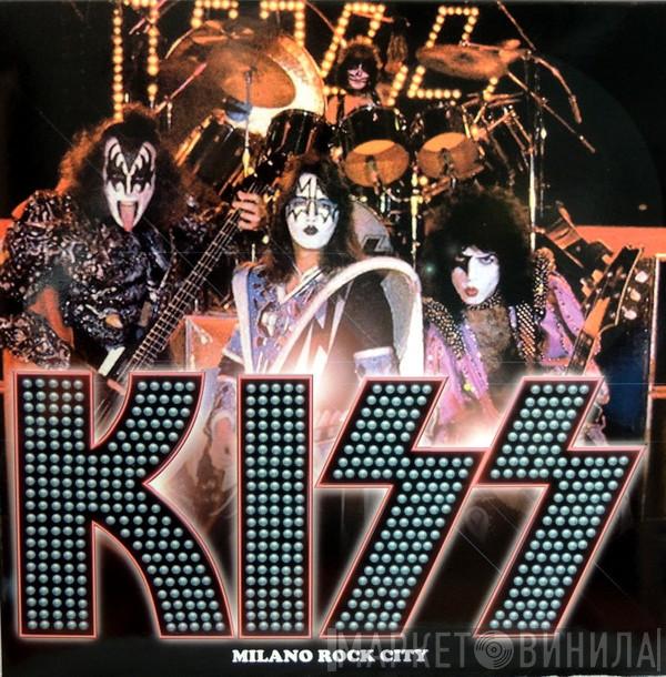  Kiss  - Milano Rock City