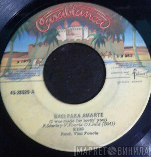  Kiss  - Naci Para Amarte = I Was Made For Lovin' You