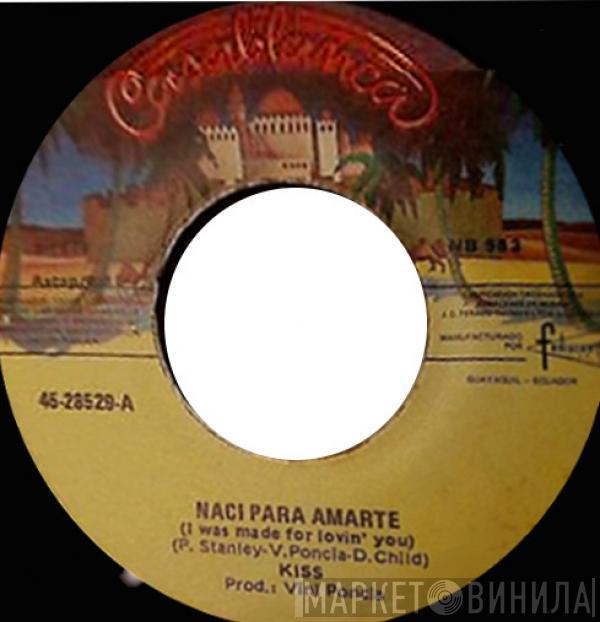  Kiss  - Naci Para Amarte = I Was Made For Lovin' You