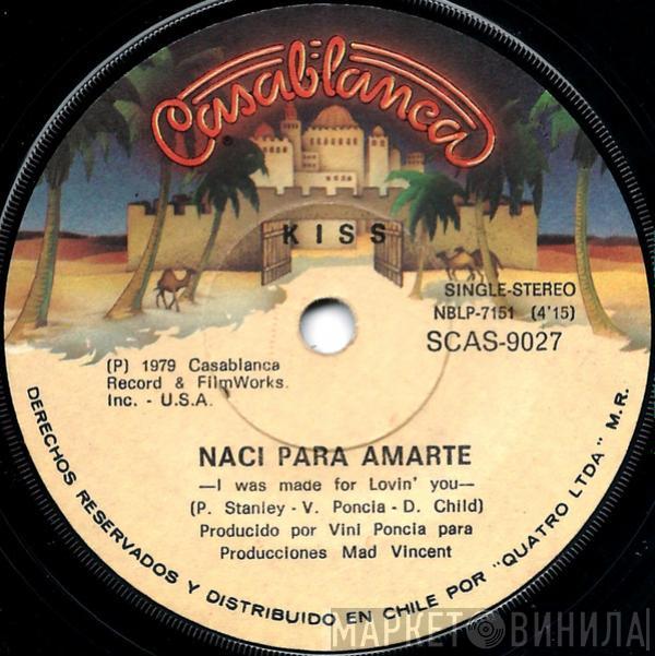  Kiss  - Naci Para Amarte = I Was Made For Lovin' You