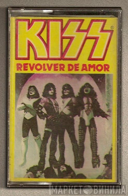  Kiss  - Revólver De Amor