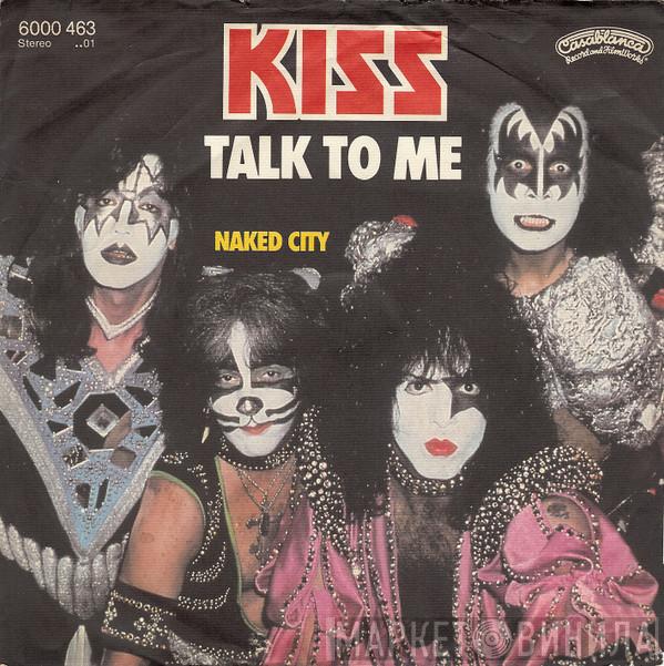  Kiss  - Talk To Me