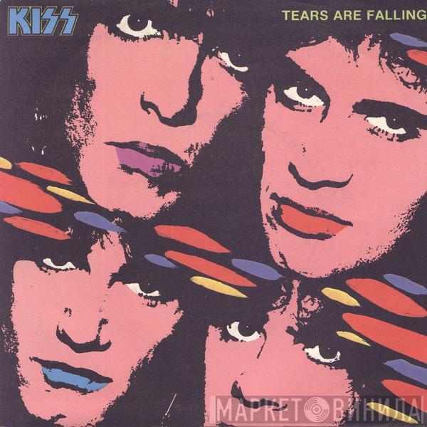 Kiss - Tears Are Falling