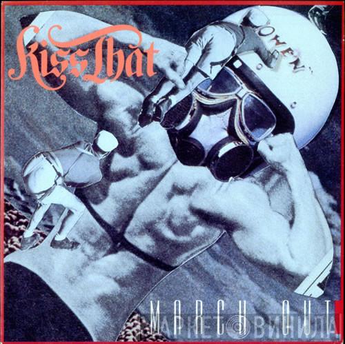 Kiss That - March Out