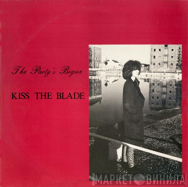 Kiss The Blade  - The Party's Begun
