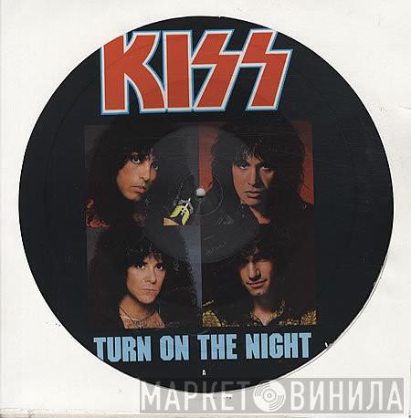 Kiss - Turn On The Night
