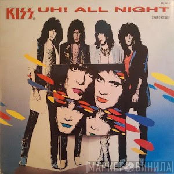  Kiss  - Uh! All Night