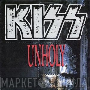  Kiss  - Unholy
