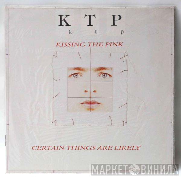 Kissing The Pink - Certain Things Are Likely