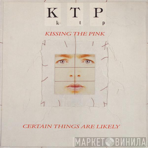 Kissing The Pink - Certain Things Are Likely