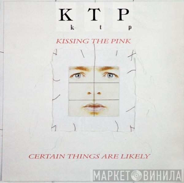 Kissing The Pink - Certain Things Are Likely