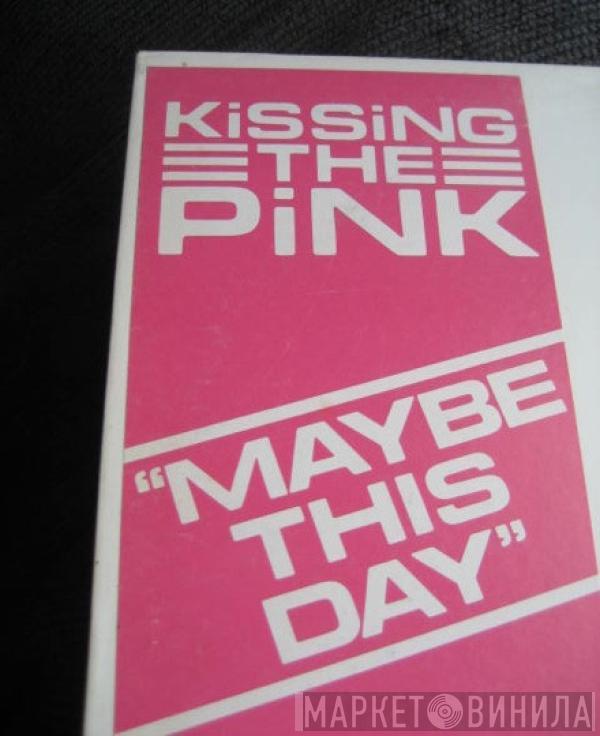 Kissing The Pink - Maybe This Day