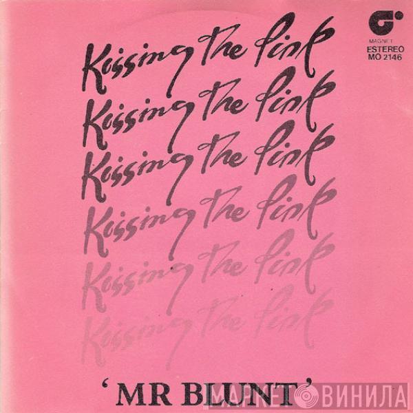 Kissing The Pink - Mr Blunt