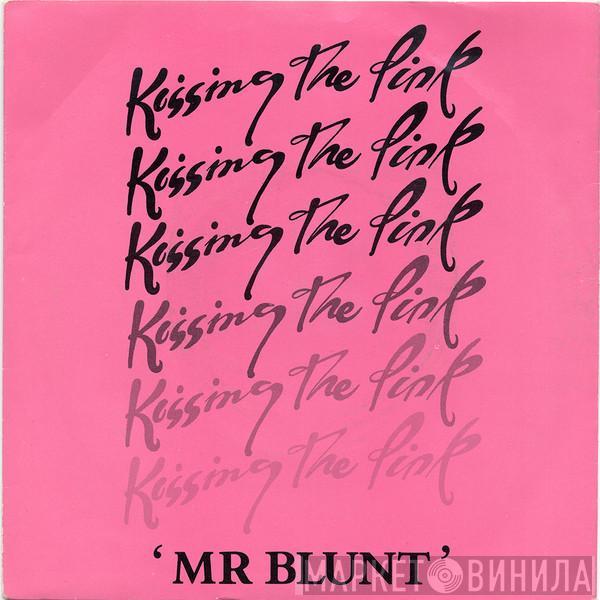 Kissing The Pink - Mr Blunt