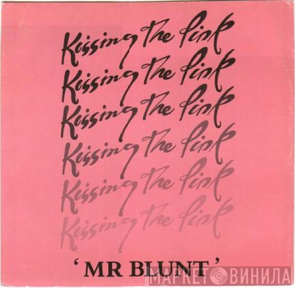 Kissing The Pink - Mr. Blunt