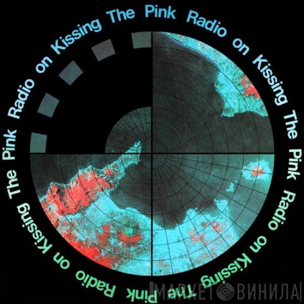 Kissing The Pink - Radio On