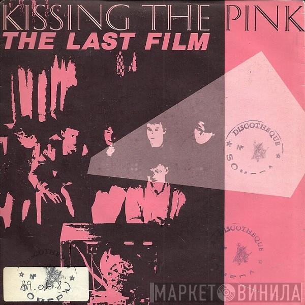  Kissing The Pink  - The Last Film