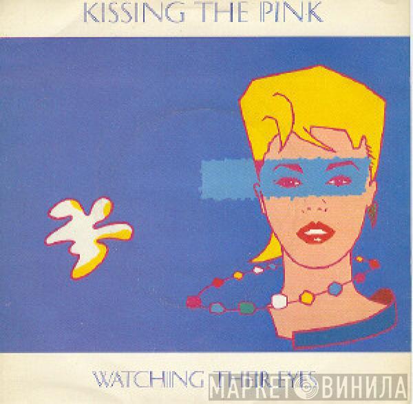 Kissing The Pink - Watching Their Eyes