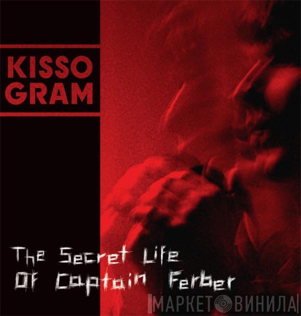 Kissogram - The Secret Life Of Captain Ferber