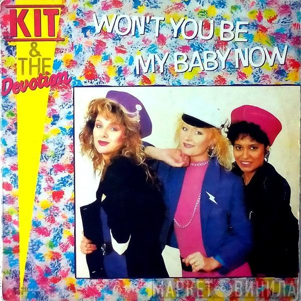 Kit & The Devotion - Won't You Be My Baby Now