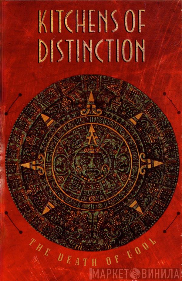  Kitchens Of Distinction  - The Death Of Cool