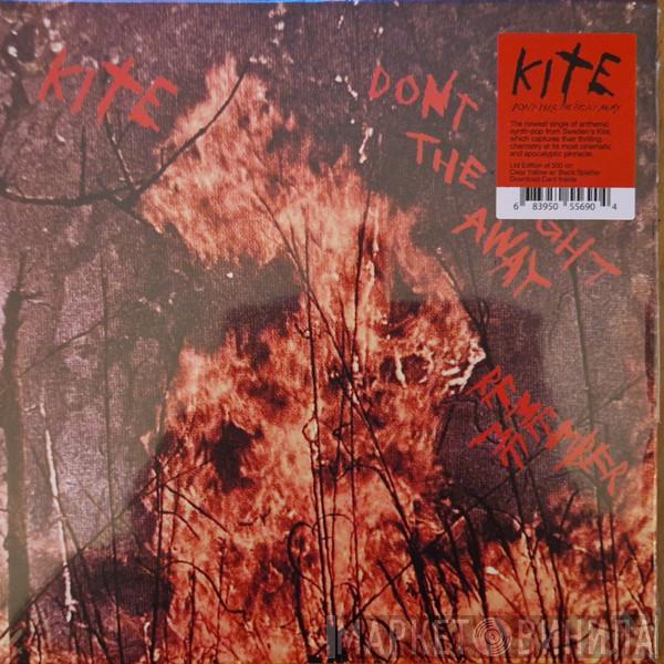 Kite  - Don't Take The Light Away / Remember Me