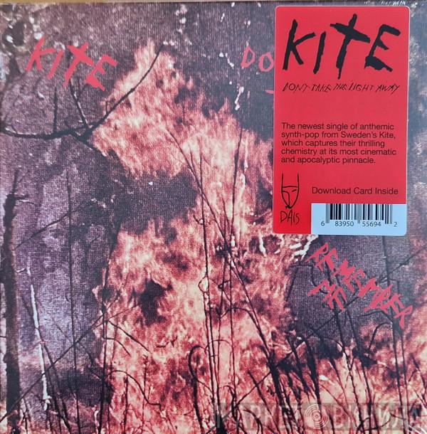 Kite  - Don't Take The Light Away / Remember Me