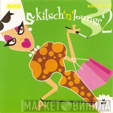  - Kitsch 'n' Lounge 2