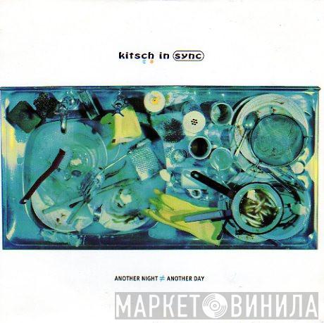 Kitsch In Sync - Another Night / Another Day