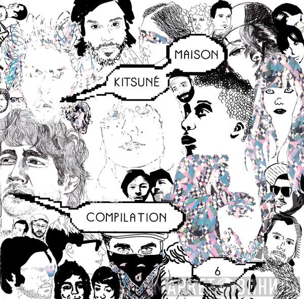  - Kitsuné Maison Compilation 6