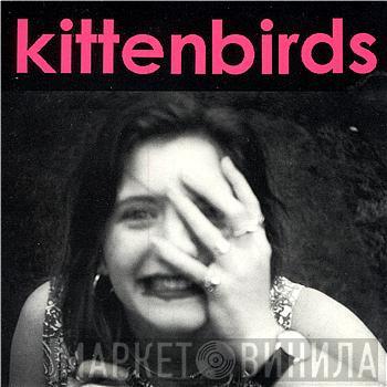 Kittenbirds - Honey, You're Sick