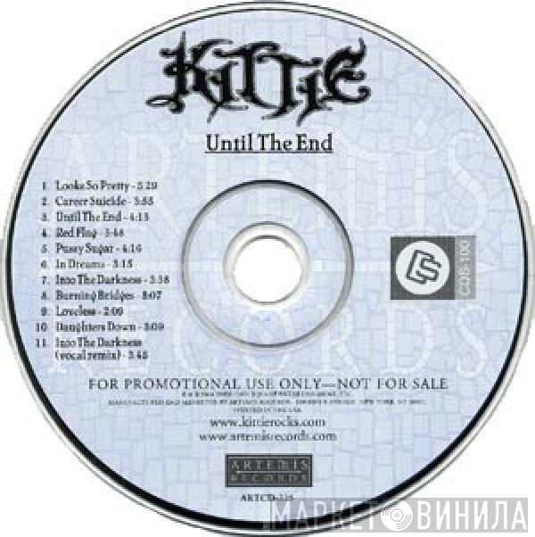  Kittie  - Until The End