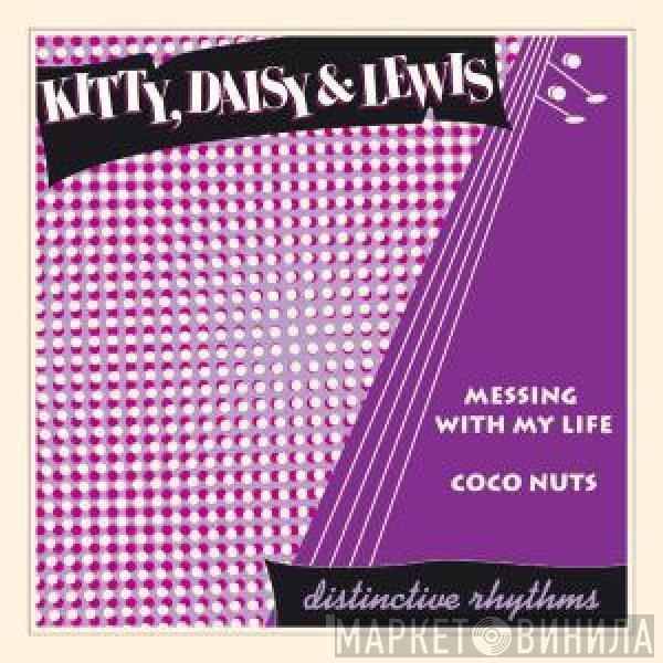 Kitty, Daisy & Lewis - Messing With My Life / Coco Nuts