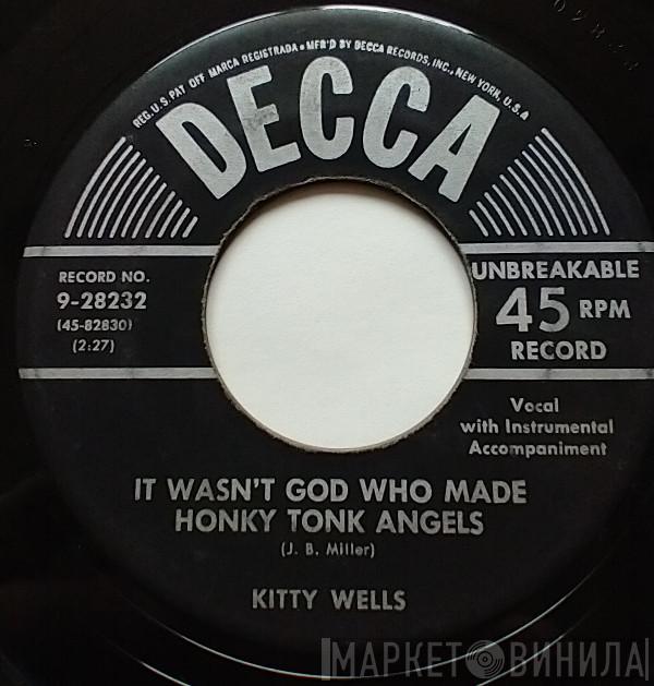  Kitty Wells  - It Wasn't God Who Made Honky Tonk Angels / I Don't Want Your Money, I Want Your Time