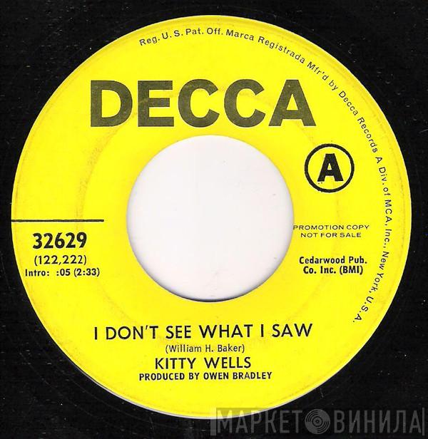  Kitty Wells  - I Don't See What I Saw