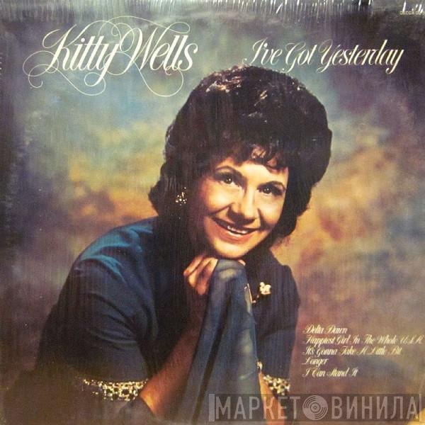 Kitty Wells - I've Got Yesterday
