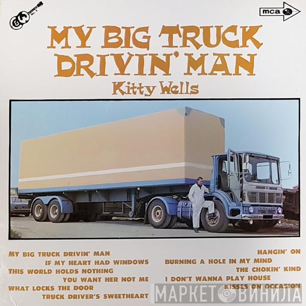  Kitty Wells  - My Big Truck Drivin' Man