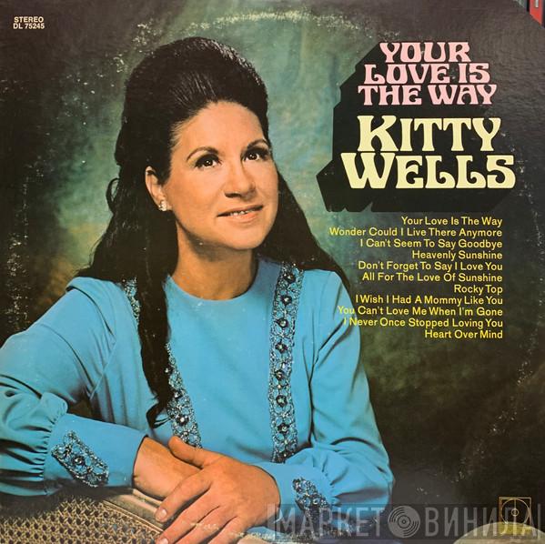  Kitty Wells  - Your Love Is The Way