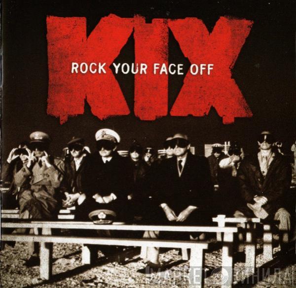 Kix  - Rock Your Face Off