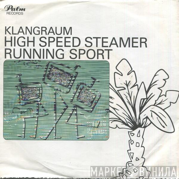 Klangraum - High Speed Steamer / Running Sport