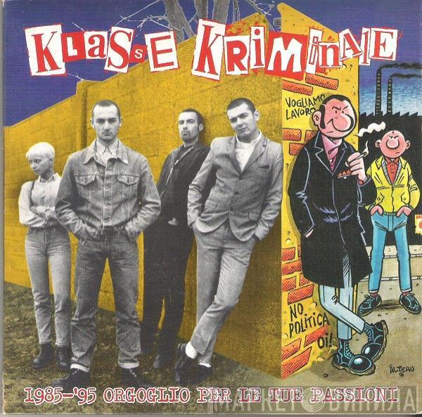 Klasse Kriminale - 1985-'95 Orgoglio Per Le Tue Passioni