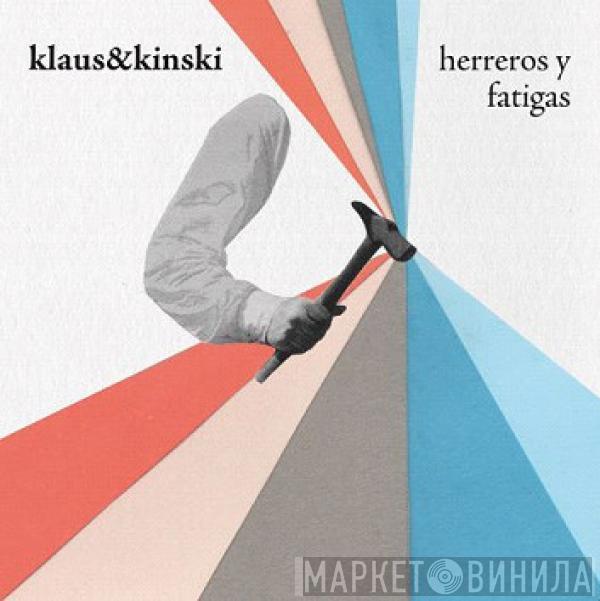 Klaus & Kinski - Herreros Y Fatigas