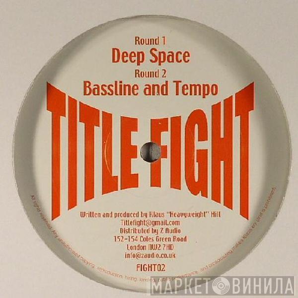 Klaus Hill - Deep Space / Bassline And Tempo