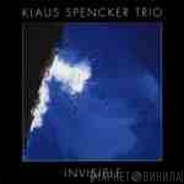Klaus Spencker Trio - Invisible