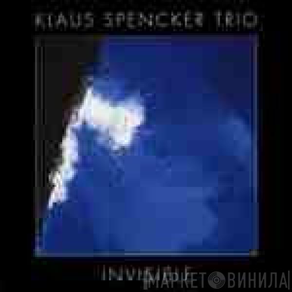  Klaus Spencker Trio  - Invisible